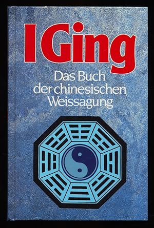 I-ging : Das Buch der chinesischen Weissagung.