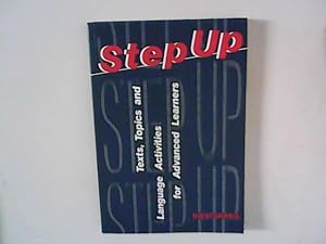 Seller image for Step up : Texts, Topics and Language Activities for Advanced Learners. for sale by ANTIQUARIAT FRDEBUCH Inh.Michael Simon