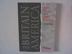 Image du vendeur pour Britain and America : Images and Perspektives ; Lehrerbuch. mis en vente par ANTIQUARIAT FRDEBUCH Inh.Michael Simon