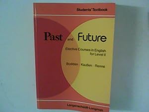 Seller image for Past and future : Elective Courses in English for Level II : Student's Textbook. for sale by ANTIQUARIAT FRDEBUCH Inh.Michael Simon