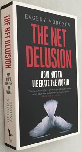 Seller image for The net delusion. How not to liberate the world for sale by Antiquariaat Clio / cliobook.nl