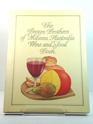 The Brown Brothers of Milawa: Wine and Food Book