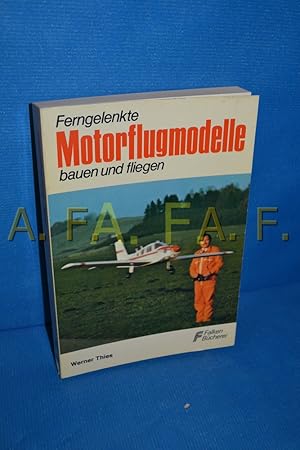 Bild des Verkufers fr Ferngelenkte Motorflugmodelle bauen und fliegen. von Werner Thies / Die Falken-Bcherei , Bd. 0400 zum Verkauf von Antiquarische Fundgrube e.U.