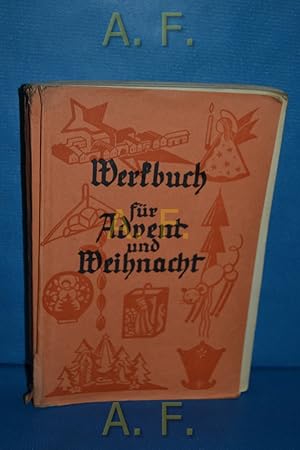 Bild des Verkufers fr Werkbuch fr Advent und Weihnacht : Fr Kinder- u. Jugendgruppen, Familie, Pfarre u. Schule. Die Werkbcher. zum Verkauf von Antiquarische Fundgrube e.U.