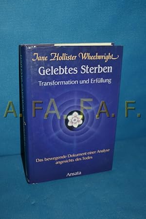 Bild des Verkufers fr Gelebtes Sterben : Transformation und Erfllung, die bewegende Dokument einer Analyse angesichts des Todes zum Verkauf von Antiquarische Fundgrube e.U.