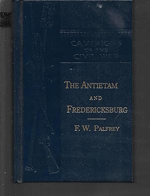 Imagen del vendedor de the antietam and fredericksburg ( campaigns of the civil war ) a la venta por Thomas Savage, Bookseller