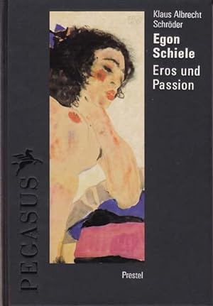 Bild des Verkufers fr Egon Schiele. Eros und Passion. zum Verkauf von Antiquariat Querido - Frank Hermann