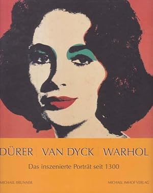 Bild des Verkufers fr Drer Van Dyck Warhol. Das inszenierte Portrt seit 1300. zum Verkauf von Antiquariat Querido - Frank Hermann