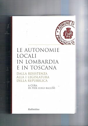 Immagine del venditore per Le autonomie locali in Lombardia e in Toscana. Dalla Repubblica alla I legislatura. venduto da Libreria Gull