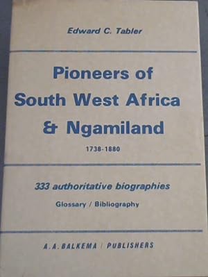 Bild des Verkufers fr Pioneers of South West Africa and Ngamiland, 1738-1880, (South African biographical and historical studies) zum Verkauf von Chapter 1