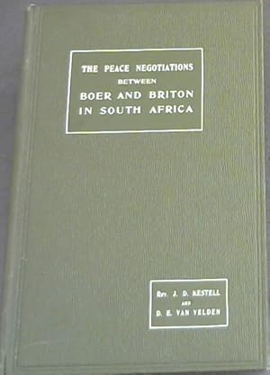 Image du vendeur pour The Peace Negotiations - Between the Governments of the South African Republic and the Orange Free State, and the Representatives of the British Government, which terminated in the Peace concluded at Vereeniging on the 31st May, 1902 mis en vente par Chapter 1