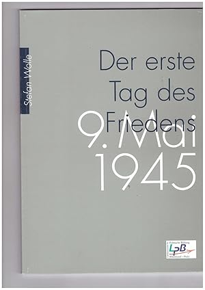 Bild des Verkufers fr Der erste Tag des Friedens 9. Mai 1945 zum Verkauf von Bcherpanorama Zwickau- Planitz