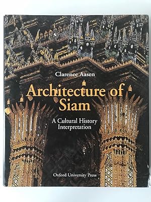 Seller image for Architecture of Siam: A Cultural History Interpretation for sale by Zed Books