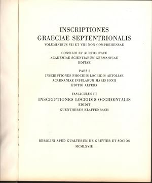 Inscriptiones Graeciae Septentrionalis. Voluminibus VII et VIII non Comprehensae.,;Consilio et Au...