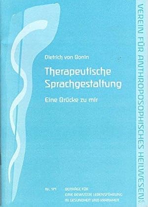 Seller image for Therapeutische Sprachgestaltung. Eine Brcke zu mir. [Hrsg.: Verein fr Anthroposophisches Heilwesen e.V.] / Beitrge fr eine bewute Lebensfhrung in Gesundheit und Krankheit ; Nr. 171 for sale by Antiquariat Kalyana