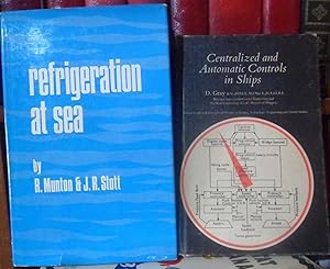 Imagen del vendedor de REFRIGERATION AT SEA + CENTRALIZED AND AUTOMATIC CONTROLS IN SHIPS (2 libros) a la venta por Libros Dickens