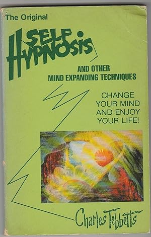 Self Hypnosis and Other Mind Expanding Techniques
