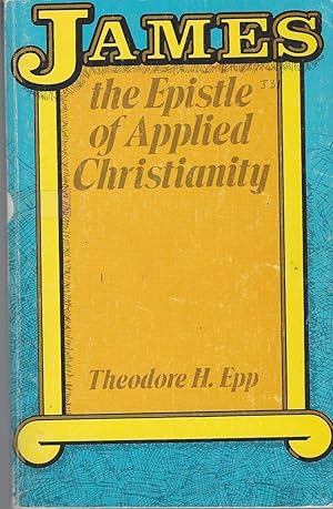 James, the Epistle of Applied Christiantity