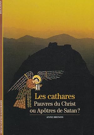 Image du vendeur pour Les Cathares - Pauvres du Christ ou Aptres de Satan ? mis en vente par Pare Yannick