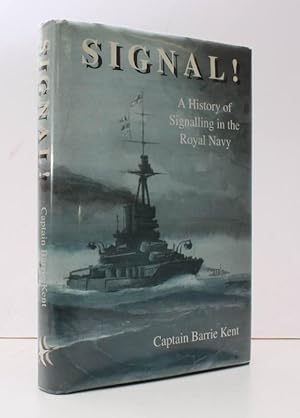 Immagine del venditore per Signal!. A History of Signalling in the Royal Navy. SIGNED BY THE AUTHOR venduto da Island Books