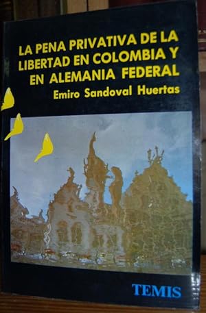 Imagen del vendedor de LA PENA PRIVATIVA DE LA LIBERTAD EN COLOMBIA Y EN ALEMANIA FEDERAL a la venta por Fbula Libros (Librera Jimnez-Bravo)