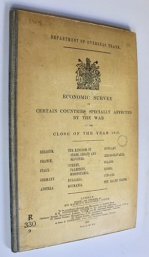 Seller image for Economic Survey of Certain Countries Specially Affected by the War at the Close of the Year 1919 - Belgium France Italy Germany Austria Serbs Croats Slovenes Turkey Palestine Mesopotamia Bulgaria Roumania Hungary Czech Poland Russia Finland Baltic. for sale by Dendera