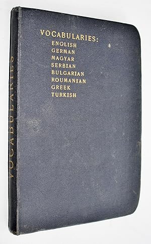 Imagen del vendedor de Vocabularies: English, German, Magyar, Serbian, Bulgarian, Roumanian, Greek, Turkish (No. 01024) Compiled for the Admiralty and War Office. a la venta por Dendera