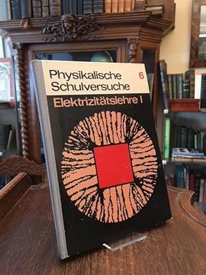 Seller image for Physikalische Schulversuche 6 : Sechster Teil: Elektrizittslehre. for sale by Antiquariat an der Stiftskirche