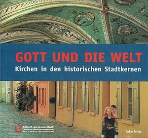 Bild des Verkufers fr Gott und die Welt: Kirchen in den historischen Stadtkernen. zum Verkauf von Antiquariat Bernhardt