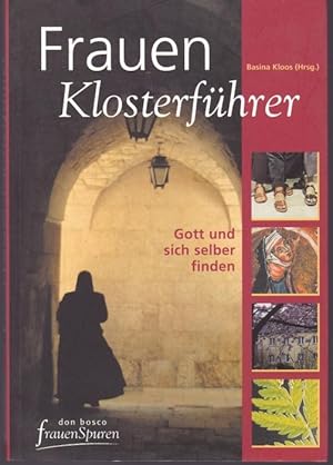 Frauenklosterführer. Gott und sich selber finden.