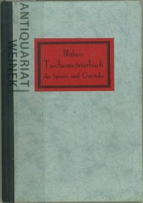 Blühers Taschen-Wörterbuch für Speisen und Getränke. Dictonnaire de poche des Termes Culinaires. ...