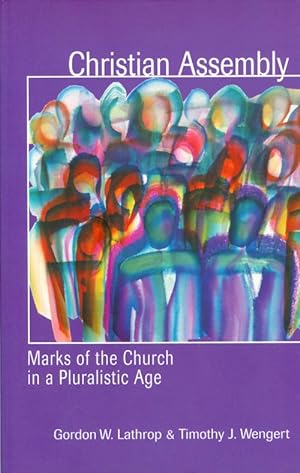 Bild des Verkufers fr Christian Assembly: Marks of the Church in a Pluralistic Age zum Verkauf von The Haunted Bookshop, LLC