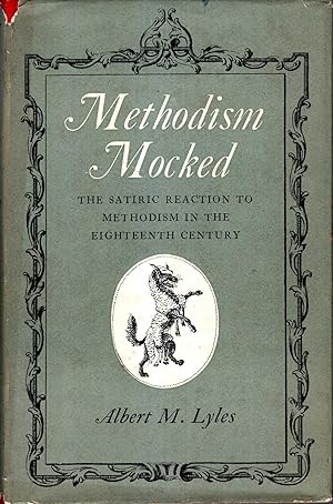 Image du vendeur pour Methodism Mocked - the satiric reaction to Methodism in the Eighteenth Century mis en vente par Pendleburys - the bookshop in the hills