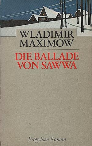 Die Ballade von Sawwa / Wladimir Maximow. [Übers. von Tatjana Weber]
