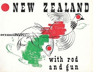 With Rod and Gun in New Zealand: A Concise Guide to sporting opportunities in forest, mountain, f...