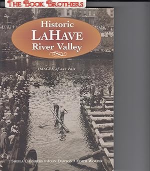 Seller image for Historic Lahave River Valley (Images of Our Past) for sale by THE BOOK BROTHERS