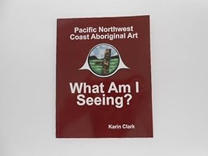 Pacific Northwest Coast Aboriginal Art: What Am I Seeing?