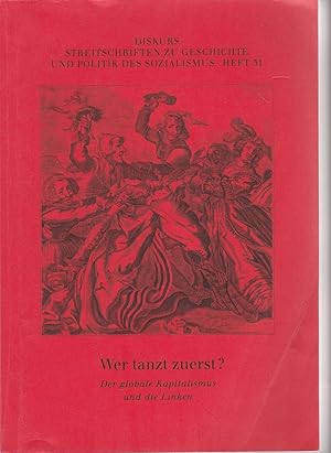 Bild des Verkufers fr Wer tanzt zuerst? Der globale Kapitalismus und die Linken (Diskurs 31) zum Verkauf von Andreas Schller