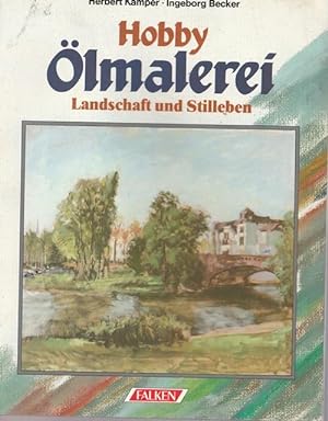 Imagen del vendedor de Hobby lmalerei. Landschaft und Stilleben. a la venta por Ant. Abrechnungs- und Forstservice ISHGW