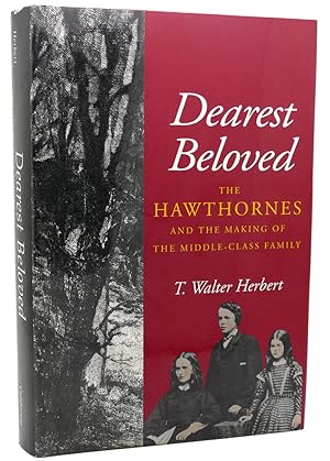 Seller image for DEAREST BELOVED The Hawthornes and the Making of the Middle-Class Family for sale by Rare Book Cellar