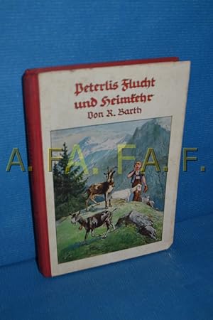 Seller image for Peterlis Flucht und Heimkehr : Erzhlung fr die Jugend for sale by Antiquarische Fundgrube e.U.