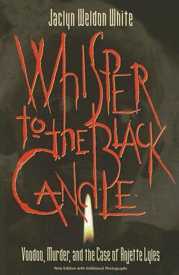 Seller image for Whisper to the Black Candle: Voodoo, Murder, and the Case of Anjette Lyles (Paperback or Softback) for sale by BargainBookStores