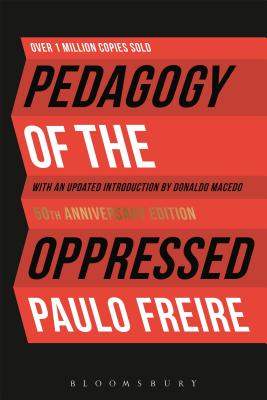 pedagogy of the oppressed 50th anniversary edition pedagogy of the oppressed 50th anniversary edition