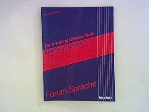 Bild des Verkufers fr Re-creating Literary Texts/ Arbeitsbuch Literatur zum Verkauf von ANTIQUARIAT FRDEBUCH Inh.Michael Simon