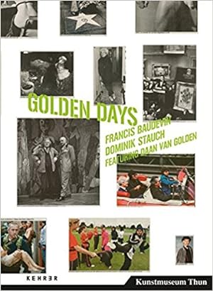 Seller image for Golden Days : Francis Baudevin / Dominik Stauch. for sale by BuchKunst-Usedom / Kunsthalle