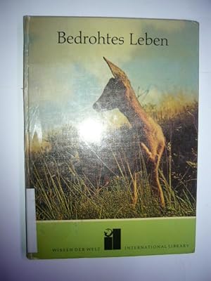 Seller image for Wissen der Welt: Bedrohtes Leben, Natur und Zivilisation for sale by Antiquariat im Kaiserviertel | Wimbauer Buchversand