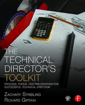 Seller image for The Technical Director's Toolkit: Process, Forms, and Philosophies for Successful Technical Direction (Paperback or Softback) for sale by BargainBookStores