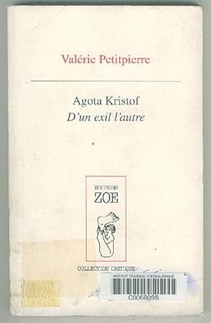 D'un exil l'autre : Les detours d'ÃÂ criture dans la Trilogie romanesque d'Agota Kristof