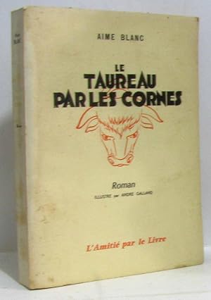 Imagen del vendedor de Le taureau par les cornes a la venta por crealivres