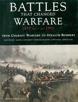 Bild des Verkufers fr Battles that changed Warfare 1457 BC - AD 1991. From Chariot Warfare to Stealth Bombers zum Verkauf von Berliner Zinnfiguren